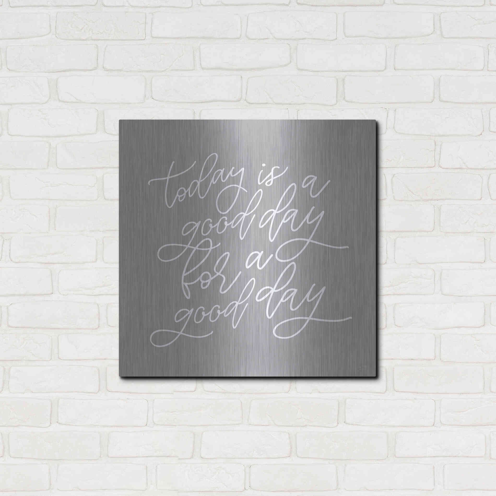 Luxe Metal Art 'Today is a Good Day' by Lux + Me, Metal Wall Art,24x24
