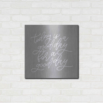 Luxe Metal Art 'Today is a Good Day' by Lux + Me, Metal Wall Art,24x24