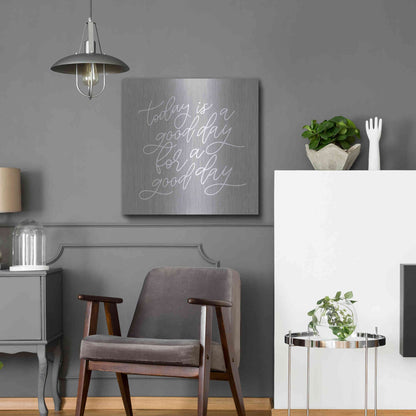 Luxe Metal Art 'Today is a Good Day' by Lux + Me, Metal Wall Art,24x24