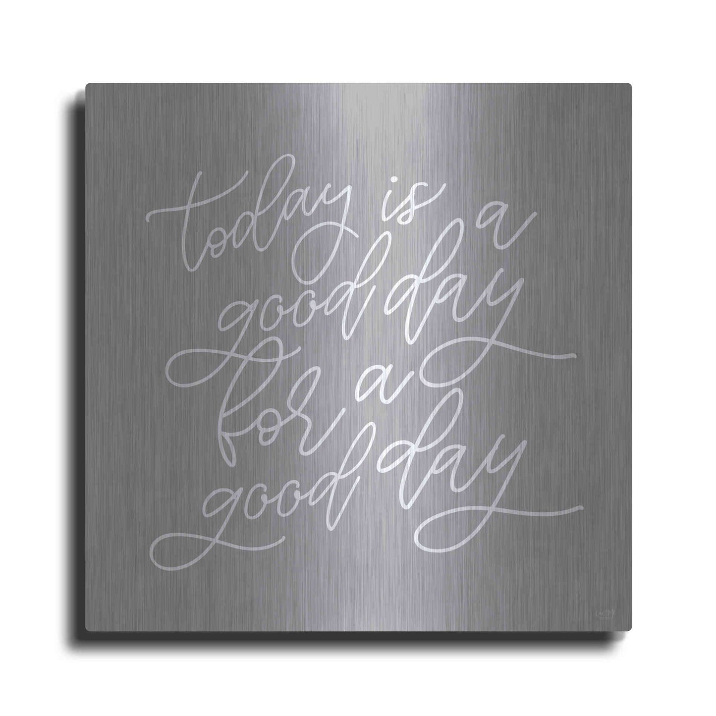Luxe Metal Art 'Today is a Good Day' by Lux + Me, Metal Wall Art