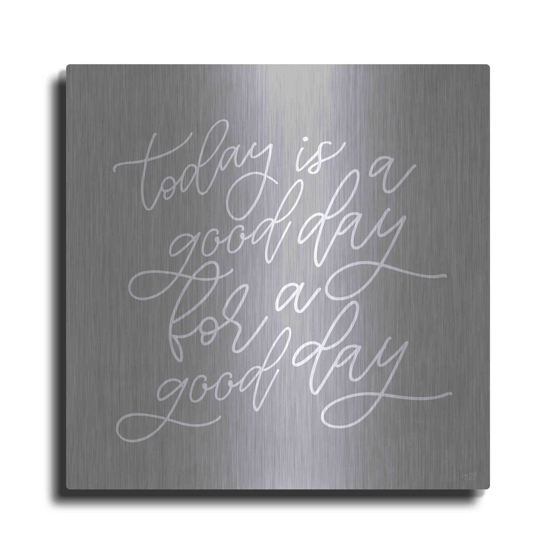 Luxe Metal Art 'Today is a Good Day' by Lux + Me, Metal Wall Art
