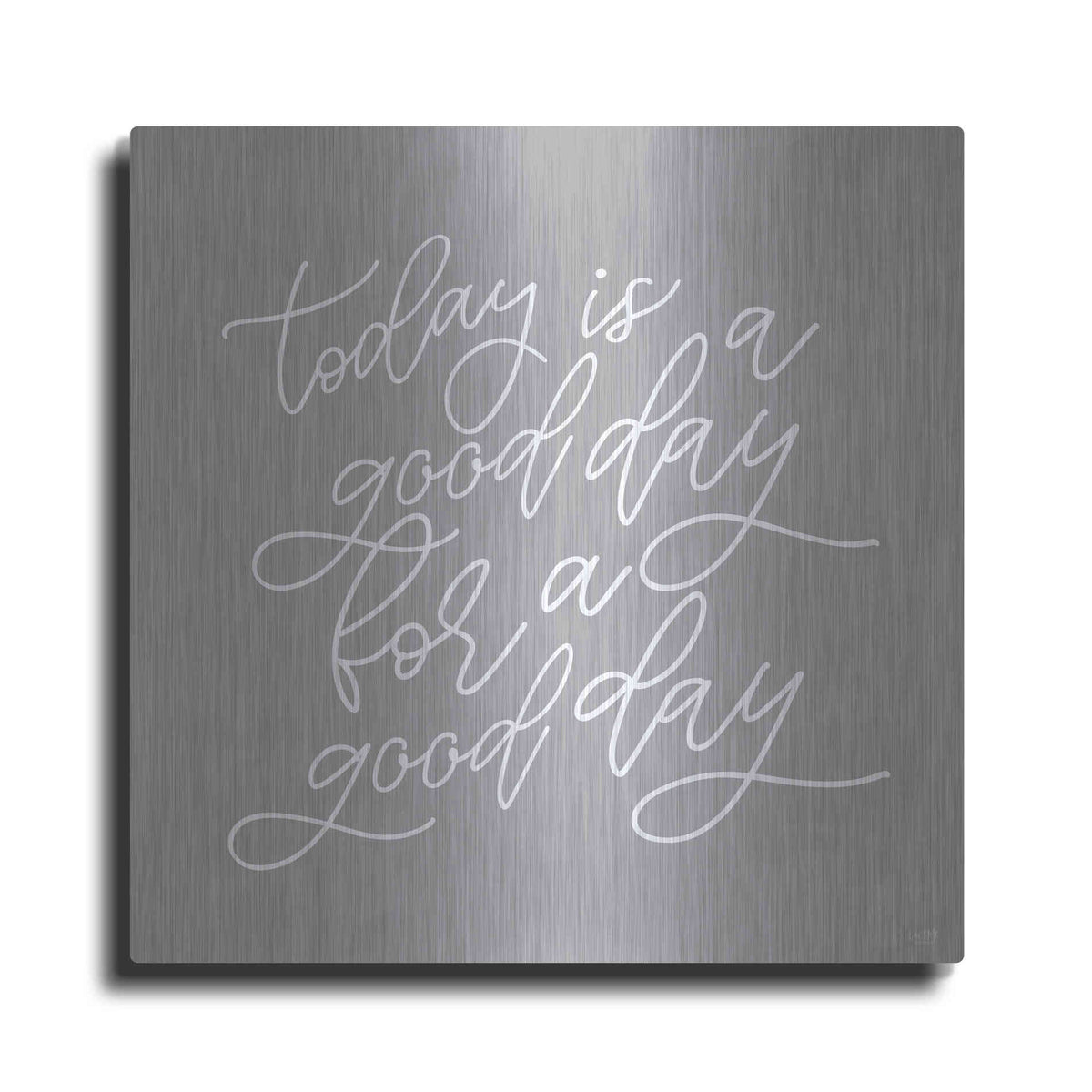 Luxe Metal Art 'Today is a Good Day' by Lux + Me, Metal Wall Art