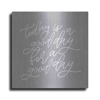 Luxe Metal Art 'Today is a Good Day' by Lux + Me, Metal Wall Art