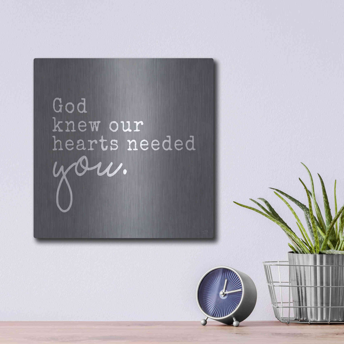 Luxe Metal Art 'God Knew Our Hearts Needed You' by Lux + Me, Metal Wall Art,12x12
