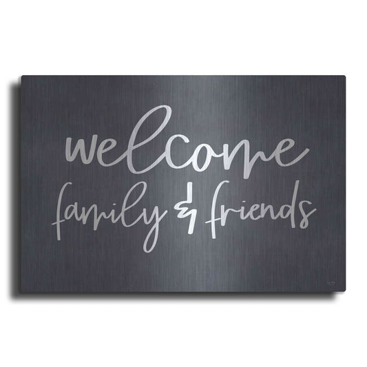 Luxe Metal Art 'Welcome Family & Friends' by Lux + Me, Metal Wall Art