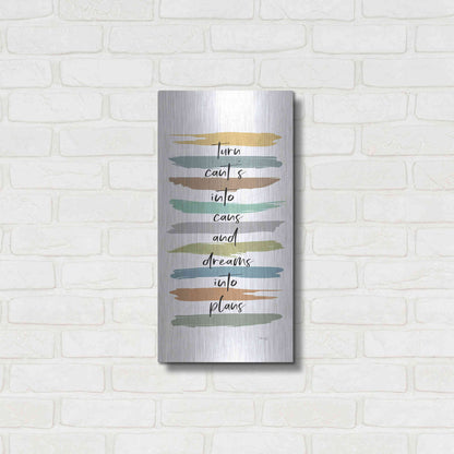 Luxe Metal Art 'Turn Can'ts Into Can's' by Marla Rae, Metal Wall Art,12x24