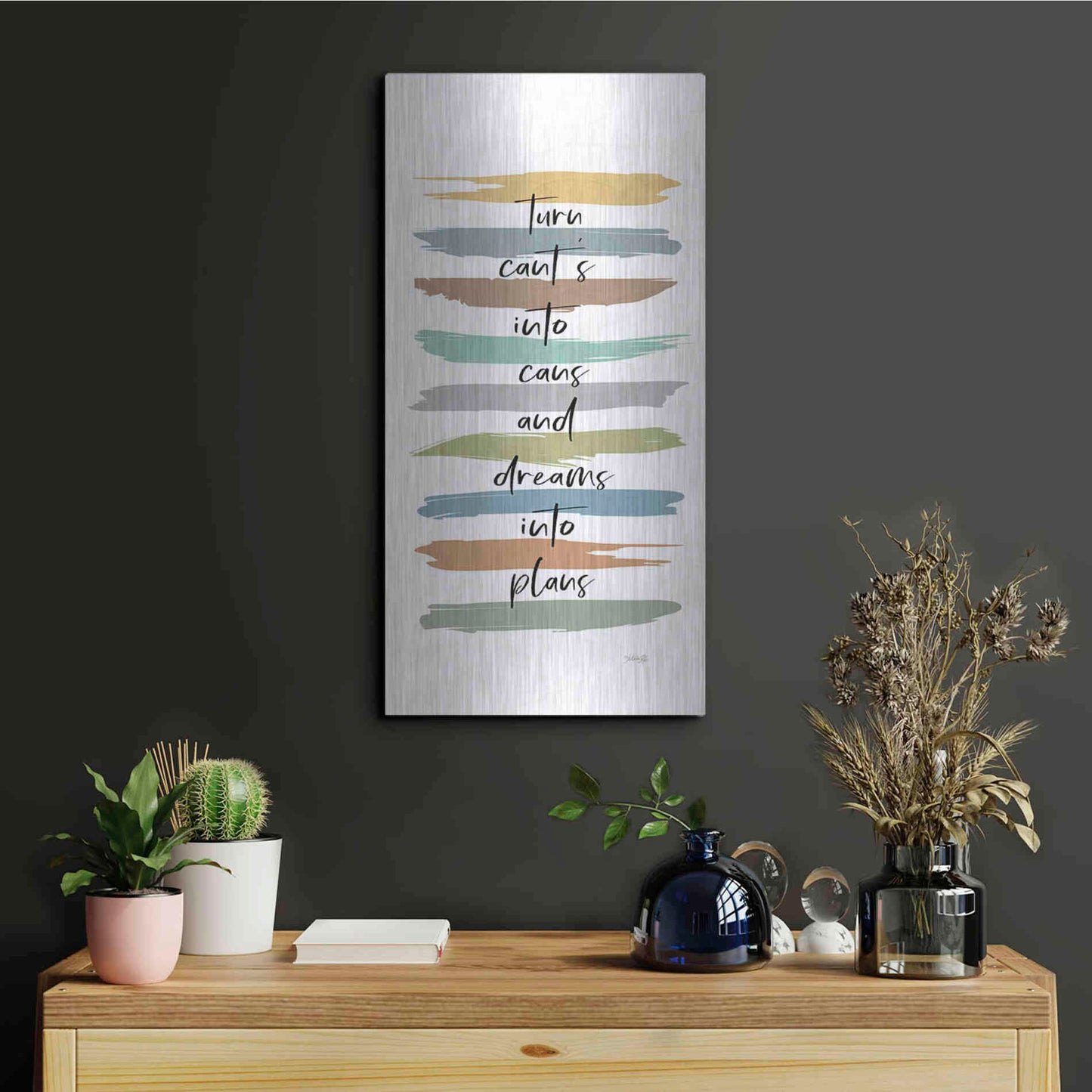 Luxe Metal Art 'Turn Can'ts Into Can's' by Marla Rae, Metal Wall Art,12x24