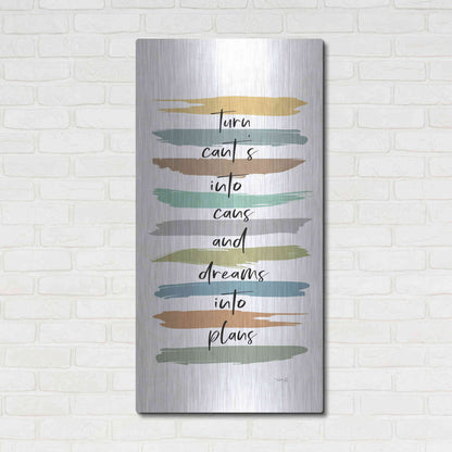 Luxe Metal Art 'Turn Can'ts Into Can's' by Marla Rae, Metal Wall Art,24x48