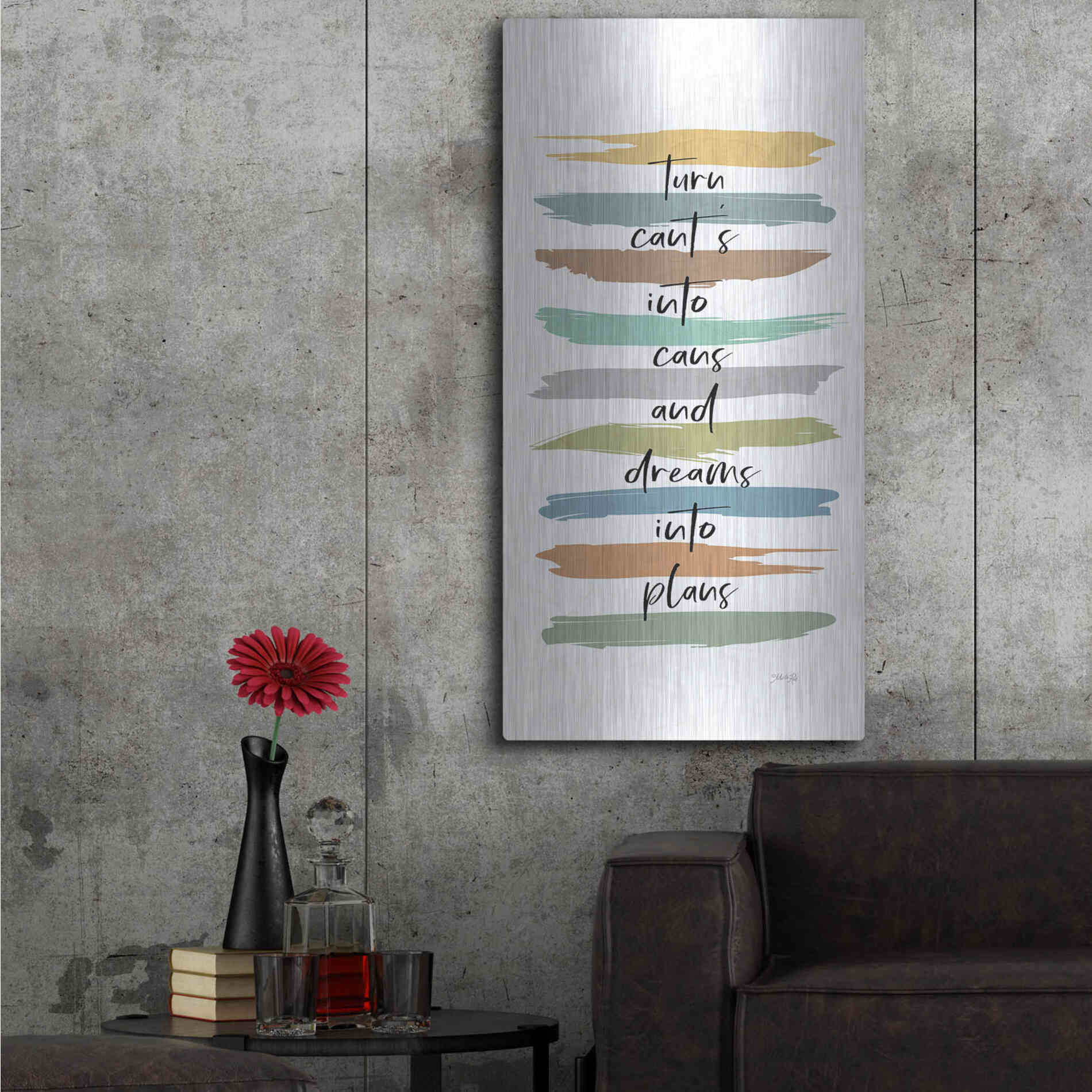 Luxe Metal Art 'Turn Can'ts Into Can's' by Marla Rae, Metal Wall Art,24x48