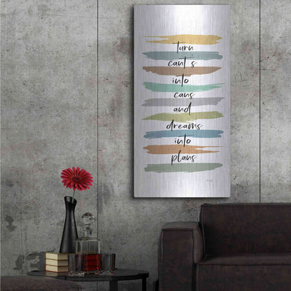 Luxe Metal Art 'Turn Can'ts Into Can's' by Marla Rae, Metal Wall Art,24x48