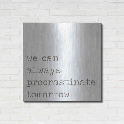 Luxe Metal Art 'Procrastinate Tomorrow' by Lauren Rader, Metal Wall Art,36x36