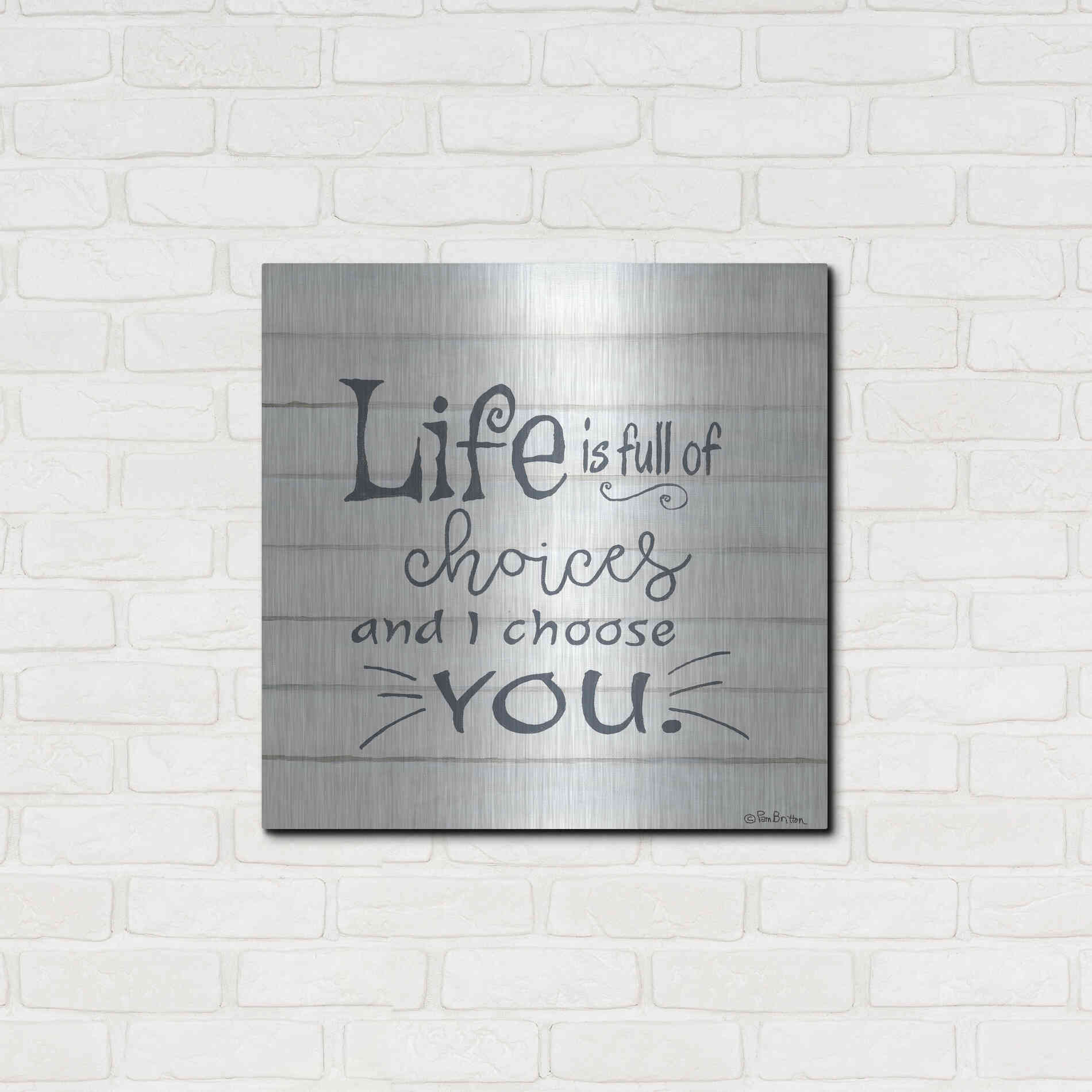Luxe Metal Art 'I Choose You' by Pam Britton, Metal Wall Art,24x24