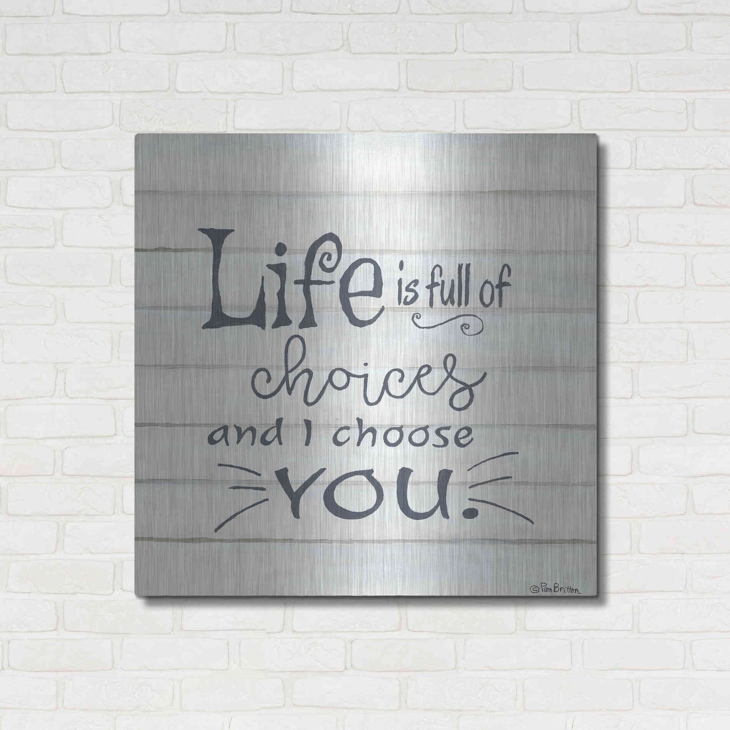 Luxe Metal Art 'I Choose You' by Pam Britton, Metal Wall Art,36x36
