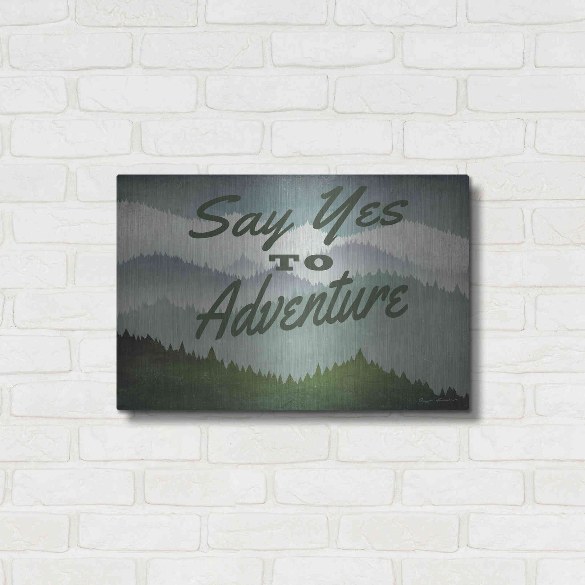 Luxe Metal Art 'Say Yes To Adventure' by Ryan Fowler, Metal Wall Art,24x16