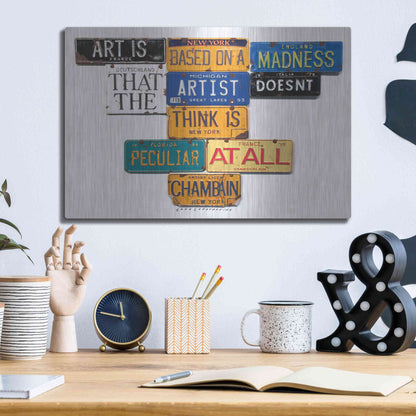 Luxe Metal Art 'Chamberlain Art Is Madness' by Gregory Constantine, Metal Wall Art,16x12