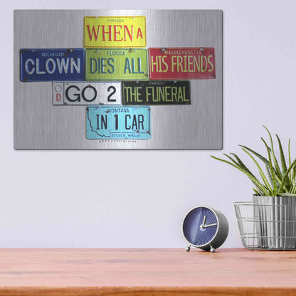 Luxe Metal Art 'Wright When A Clown Dies' by Gregory Constantine, Metal Wall Art,16x12