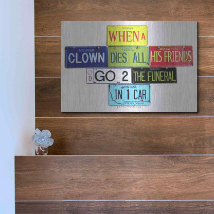 Luxe Metal Art 'Wright When A Clown Dies' by Gregory Constantine, Metal Wall Art,16x12