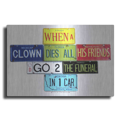 Luxe Metal Art 'Wright When A Clown Dies' by Gregory Constantine, Metal Wall Art