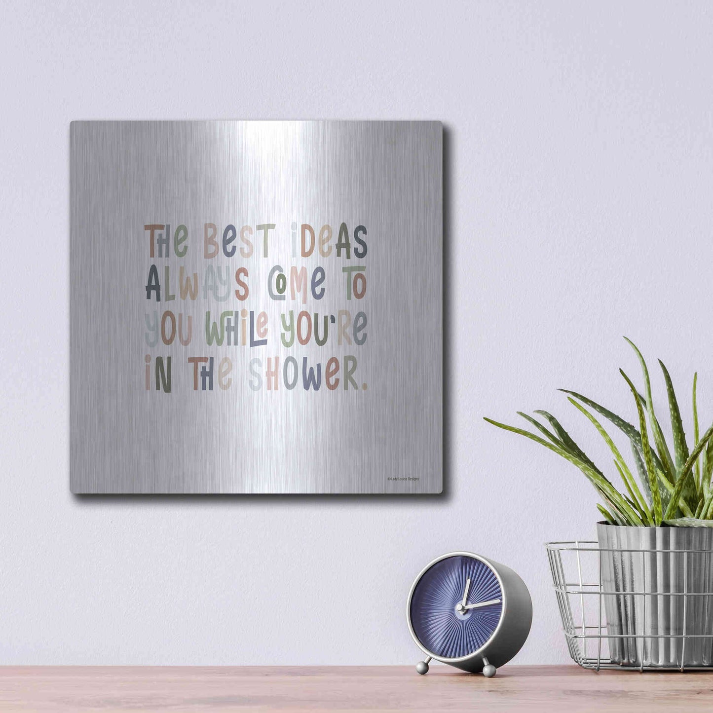 Luxe Metal Art 'The Best Ideas' by Lady Louise Designs, Metal Wall Art,12x12