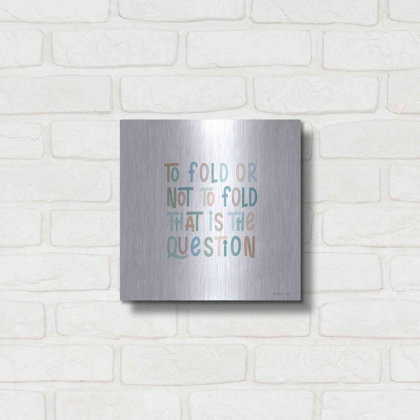 Luxe Metal Art 'To Fold or Not to Fold' by Lady Louise Designs, Metal Wall Art,12x12