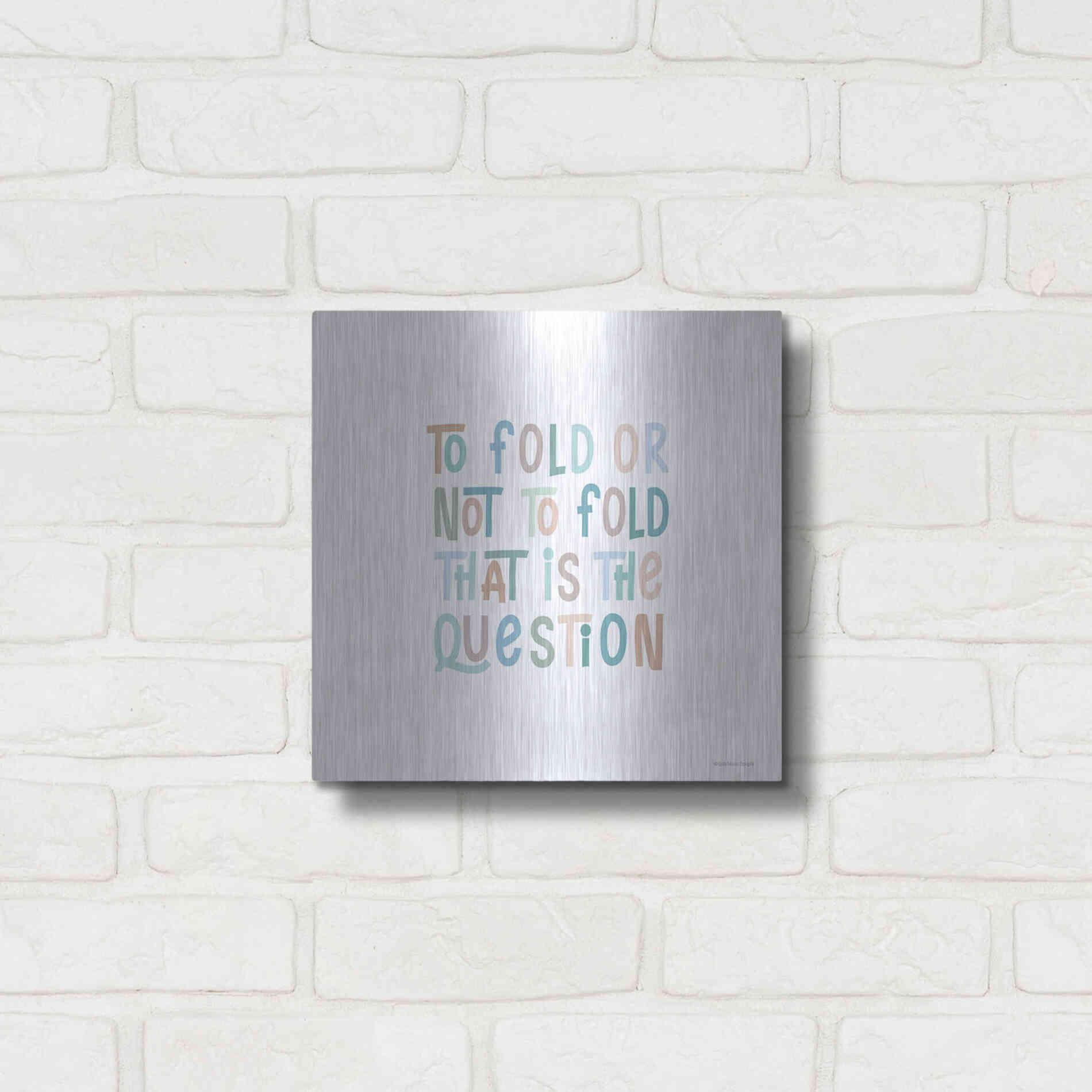 Luxe Metal Art 'To Fold or Not to Fold' by Lady Louise Designs, Metal Wall Art,12x12