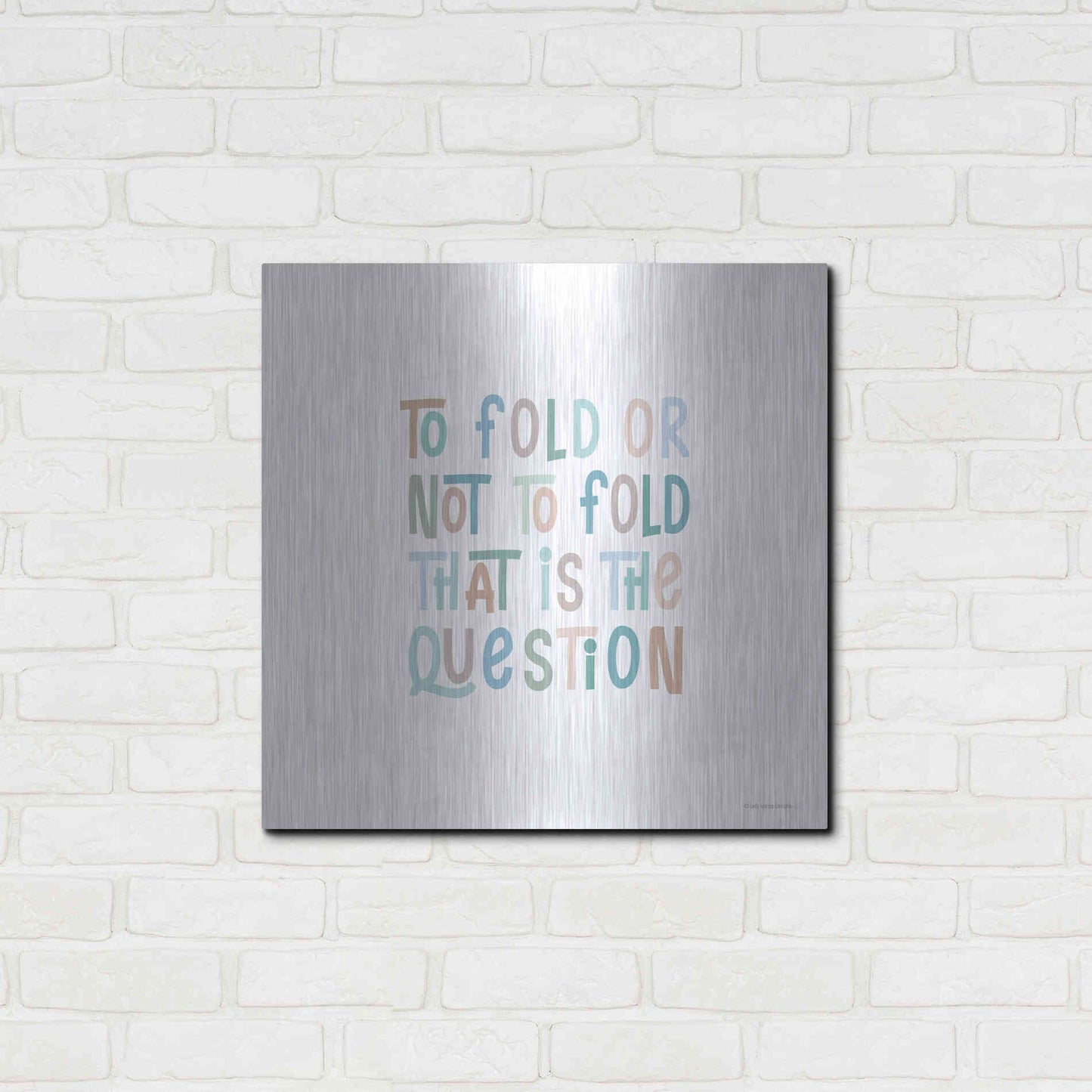 Luxe Metal Art 'To Fold or Not to Fold' by Lady Louise Designs, Metal Wall Art,24x24