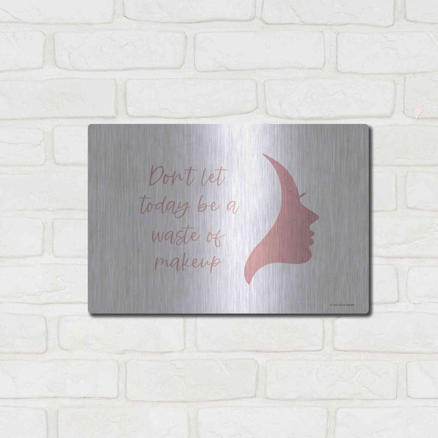 Luxe Metal Art 'Waste of Makeup' by Lady Louise Designs, Metal Wall Art,16x12