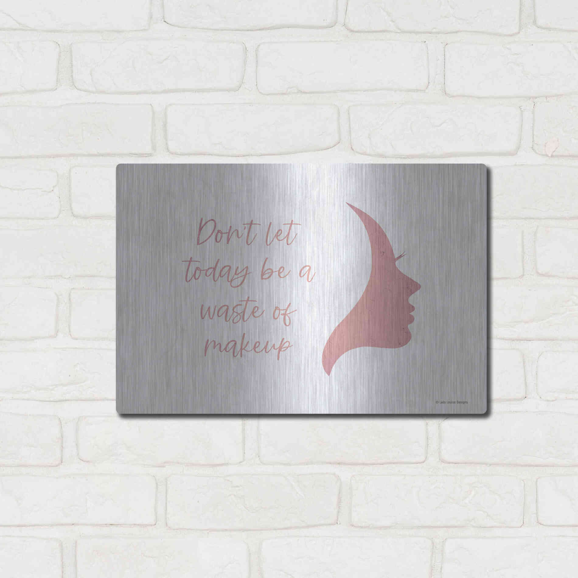Luxe Metal Art 'Waste of Makeup' by Lady Louise Designs, Metal Wall Art,16x12