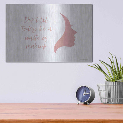 Luxe Metal Art 'Waste of Makeup' by Lady Louise Designs, Metal Wall Art,16x12