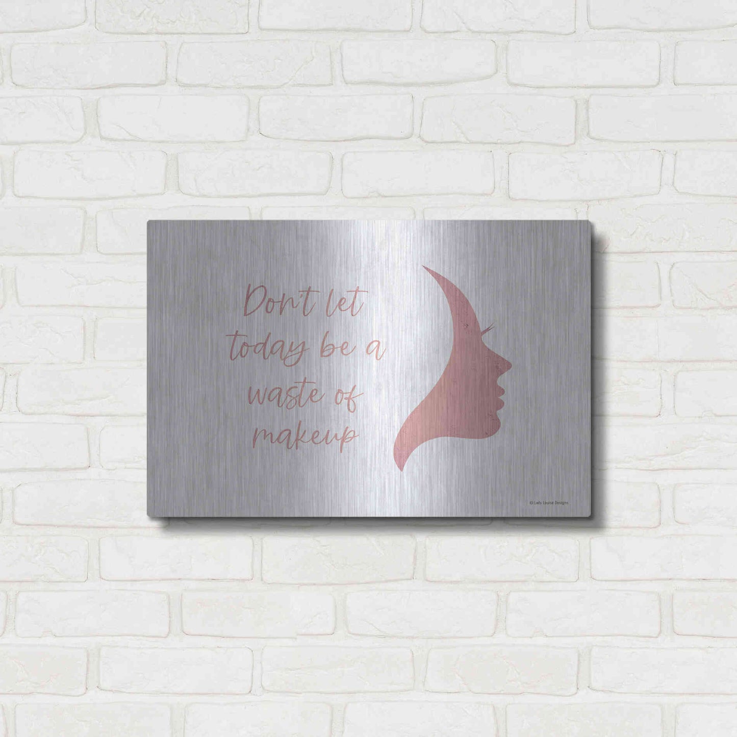 Luxe Metal Art 'Waste of Makeup' by Lady Louise Designs, Metal Wall Art,24x16