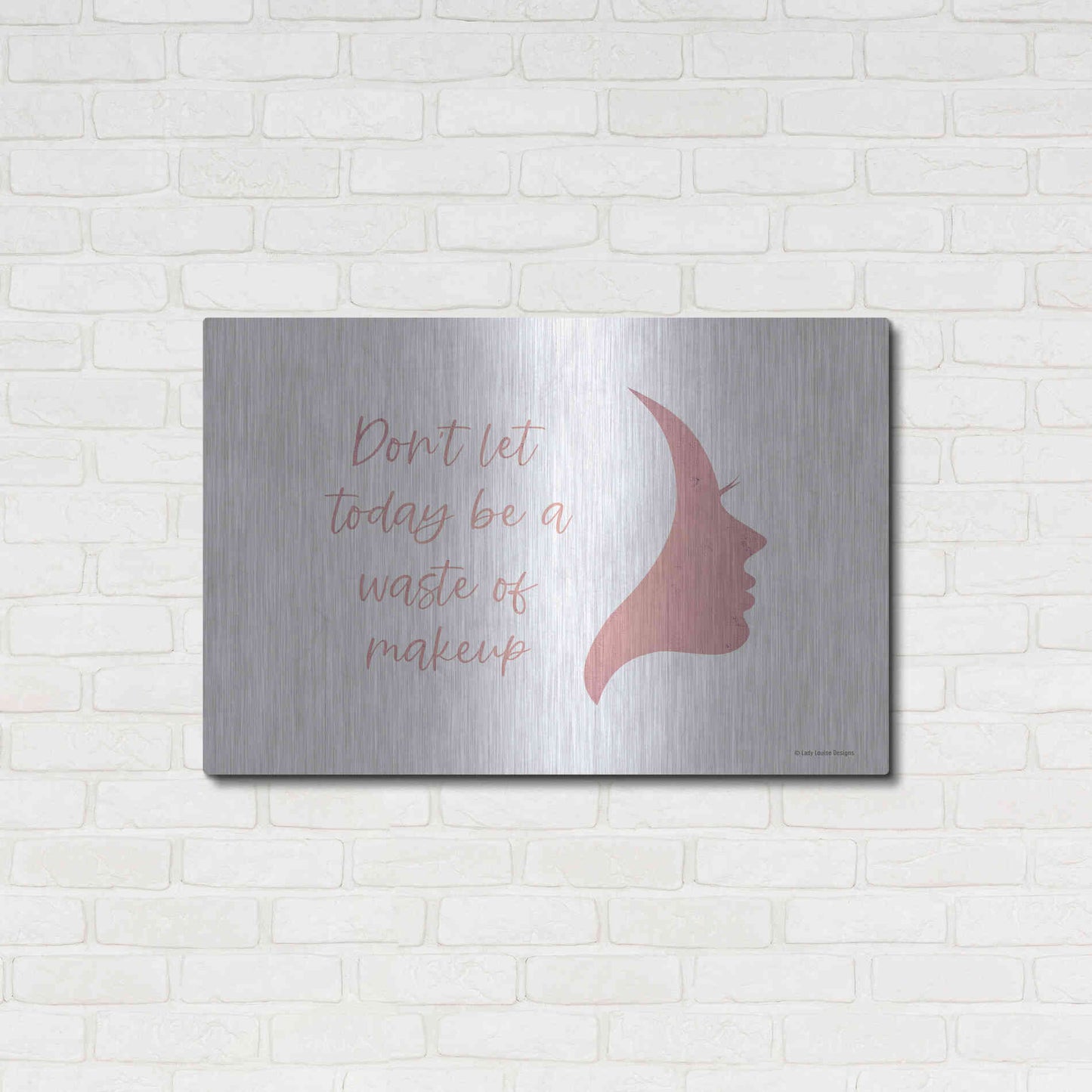 Luxe Metal Art 'Waste of Makeup' by Lady Louise Designs, Metal Wall Art,36x24