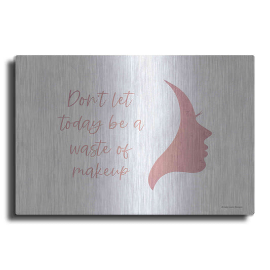 Luxe Metal Art 'Waste of Makeup' by Lady Louise Designs, Metal Wall Art