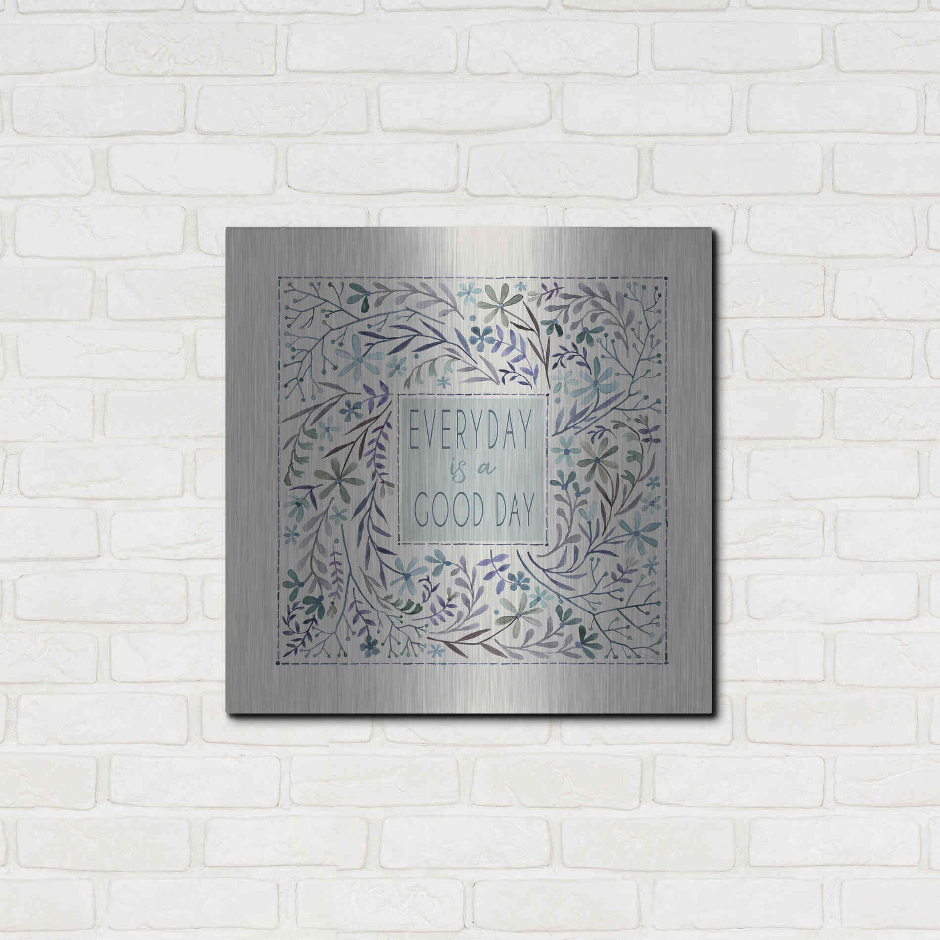 Luxe Metal Art 'Every Day is a Good Day' by Cindy Jacobs, Metal Wall Art,24x24