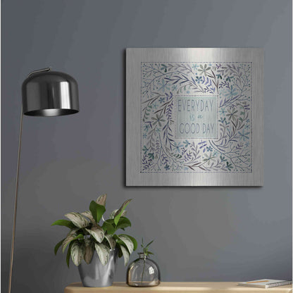 Luxe Metal Art 'Every Day is a Good Day' by Cindy Jacobs, Metal Wall Art,24x24