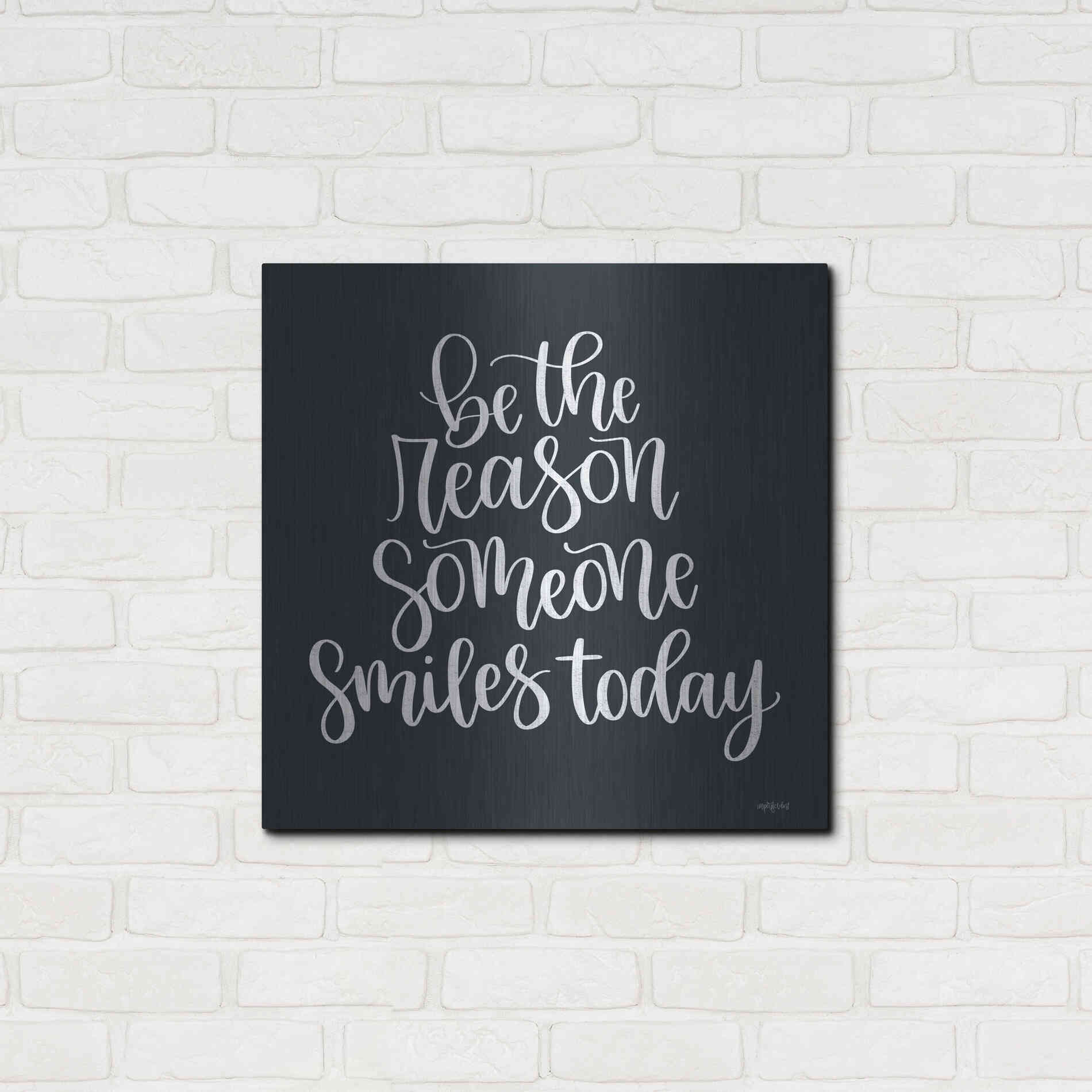 Luxe Metal Art 'Be the Reason' by Imperfect Dust, Metal Wall Art,24x24