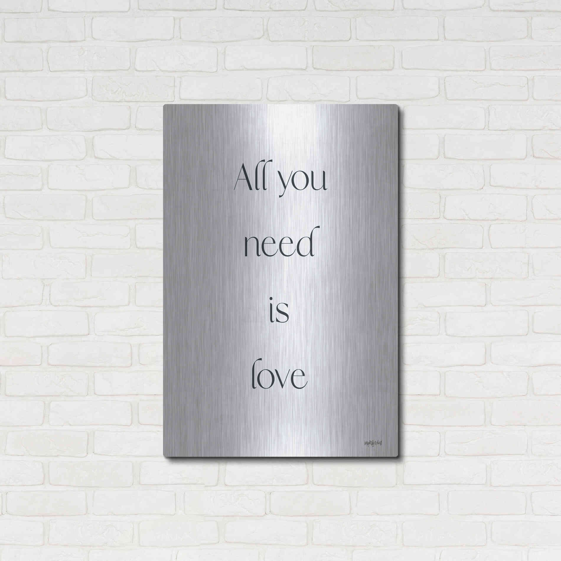 Luxe Metal Art 'All You Need is Love' by Imperfect Dust, Metal Wall Art,24x36