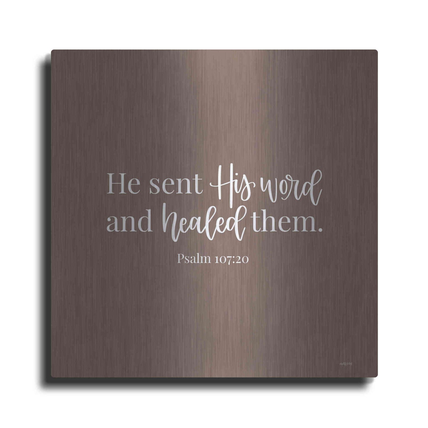 Luxe Metal Art 'He Sent His Word    ' by Imperfect Dust, Metal Wall Art