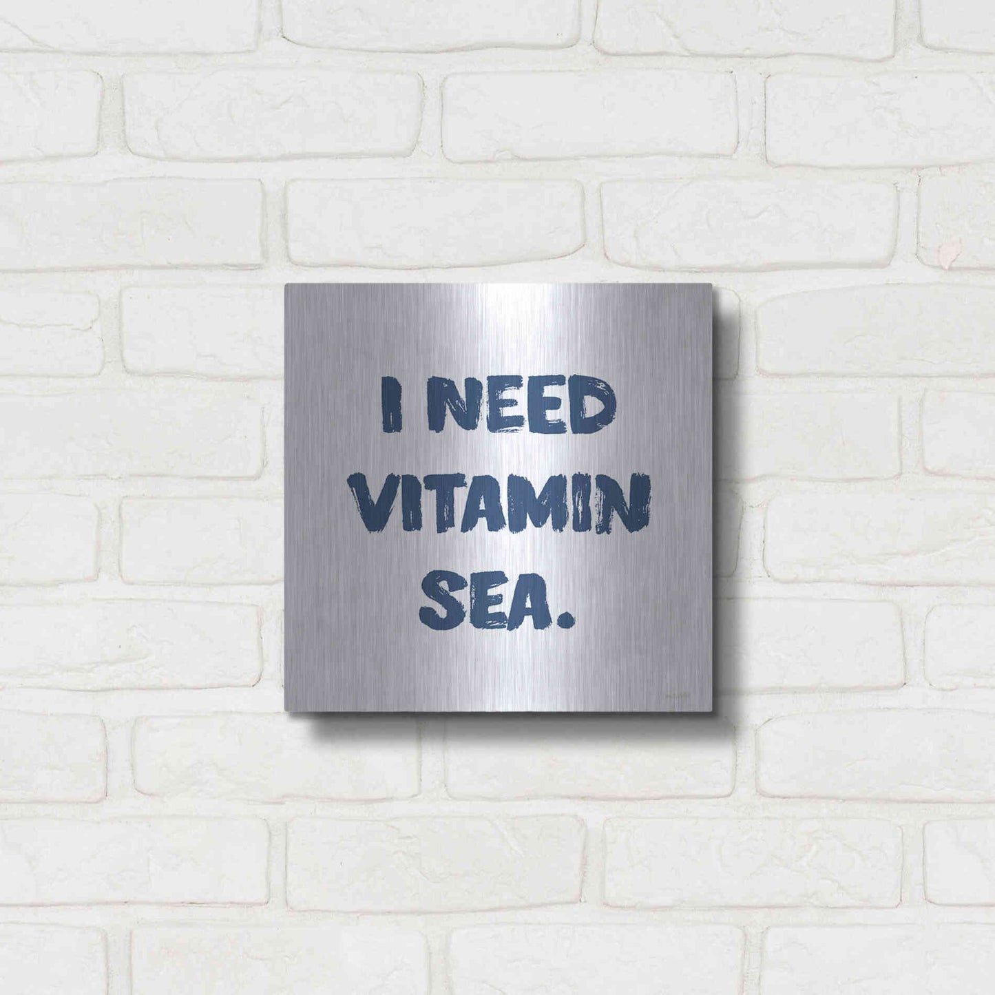Luxe Metal Art 'I Need Vitamin Sea' by Imperfect Dust, Metal Wall Art,12x12