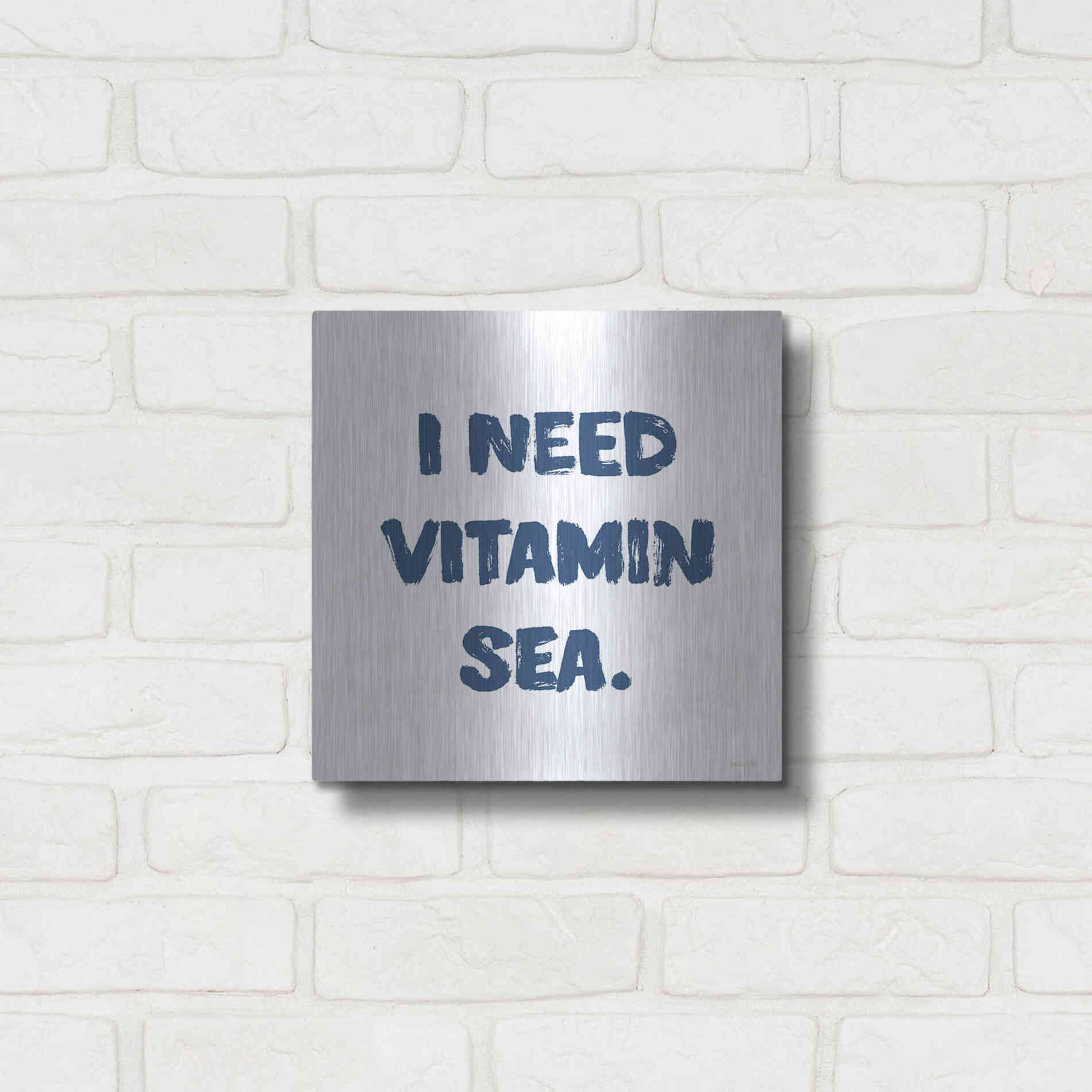 Luxe Metal Art 'I Need Vitamin Sea' by Imperfect Dust, Metal Wall Art,12x12