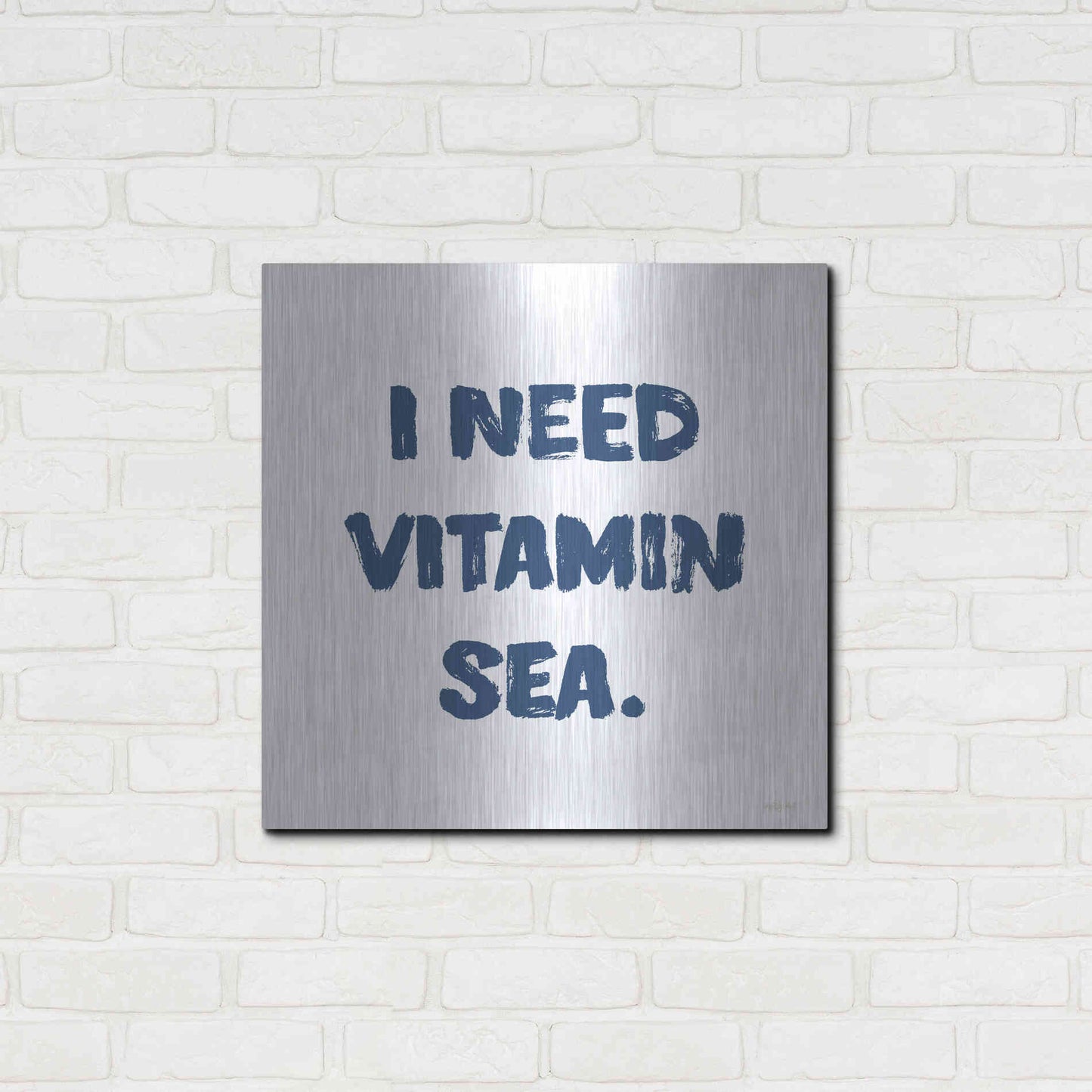 Luxe Metal Art 'I Need Vitamin Sea' by Imperfect Dust, Metal Wall Art,24x24