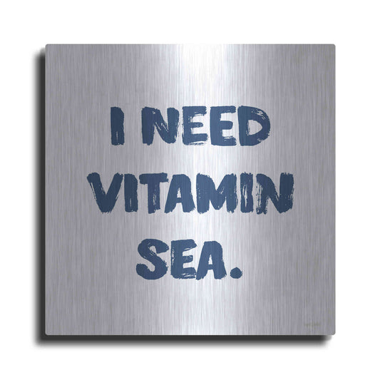 Luxe Metal Art 'I Need Vitamin Sea' by Imperfect Dust, Metal Wall Art
