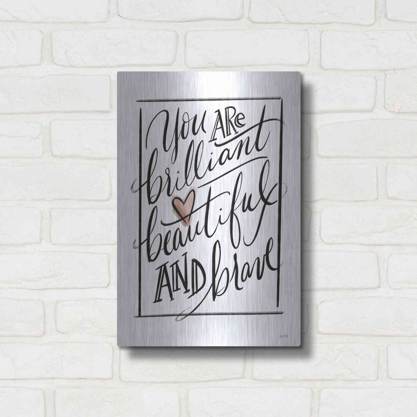 Luxe Metal Art 'You Are Brilliant  ' by House Fenway, Metal Wall Art,12x16