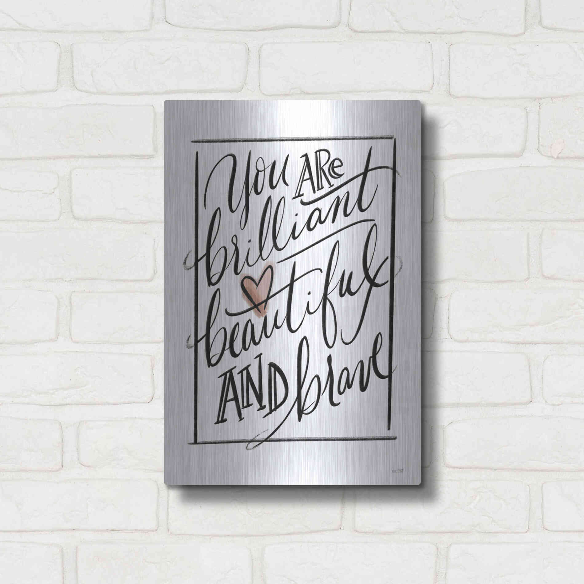 Luxe Metal Art 'You Are Brilliant  ' by House Fenway, Metal Wall Art,12x16