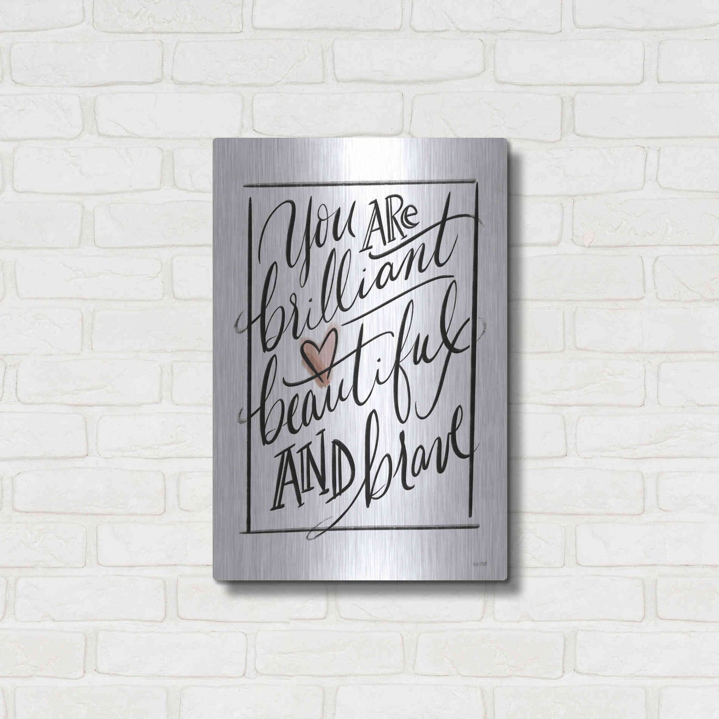 Luxe Metal Art 'You Are Brilliant  ' by House Fenway, Metal Wall Art,16x24