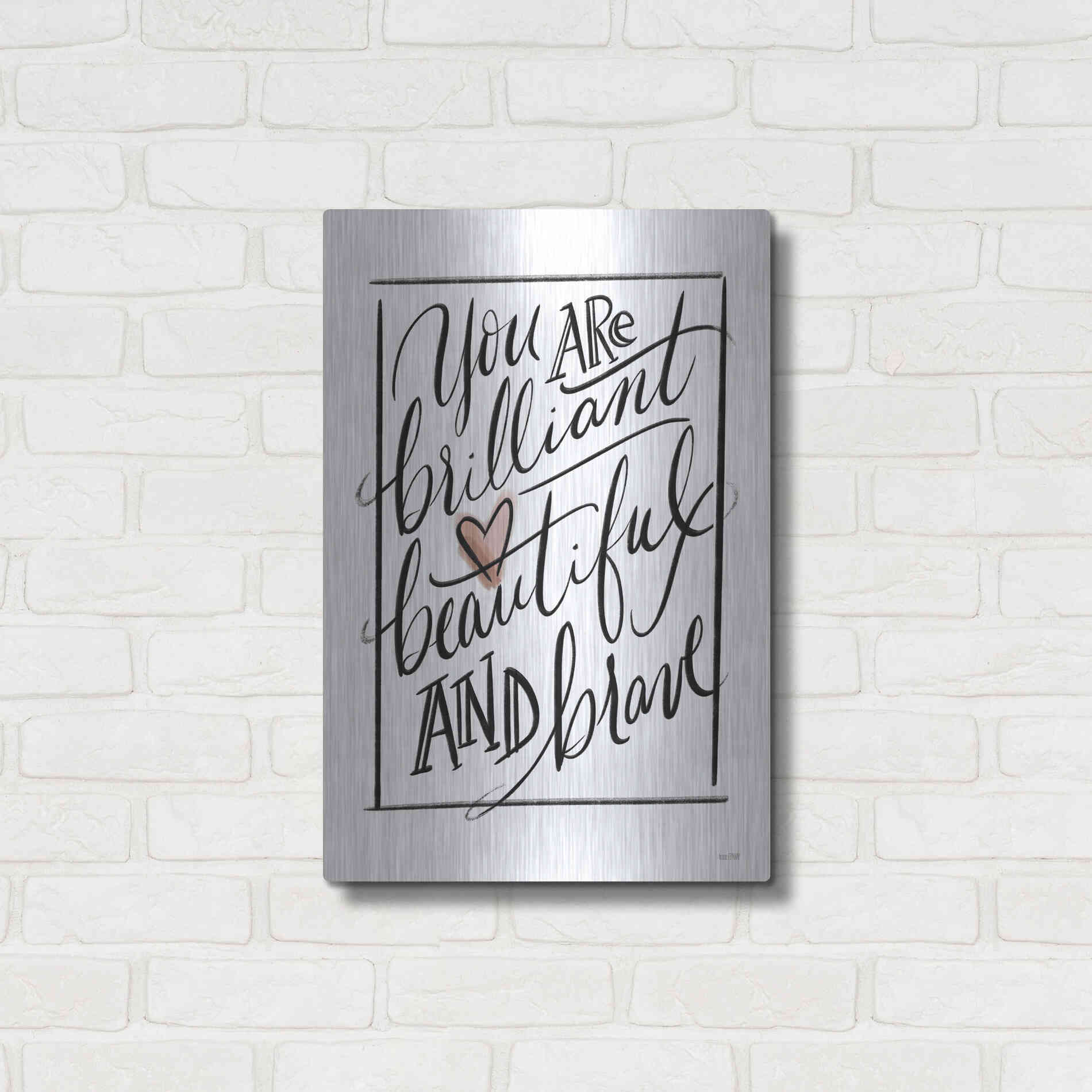 Luxe Metal Art 'You Are Brilliant  ' by House Fenway, Metal Wall Art,16x24