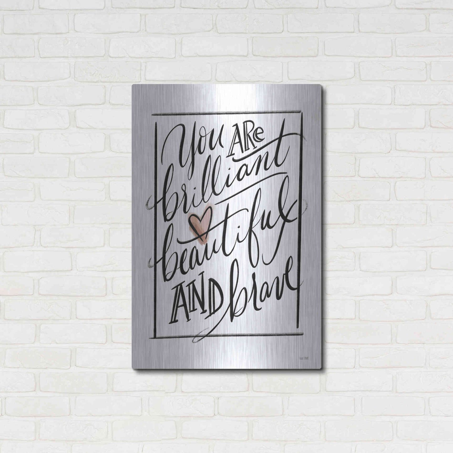 Luxe Metal Art 'You Are Brilliant  ' by House Fenway, Metal Wall Art,24x36