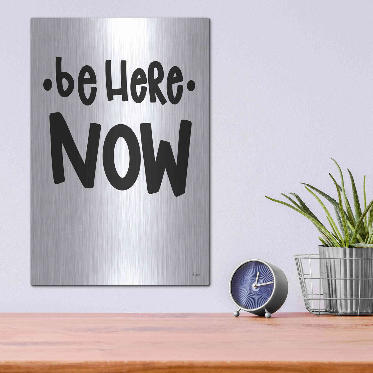 Luxe Metal Art 'Be Here Now' by Jaxn Blvd., Metal Wall Art,12x16