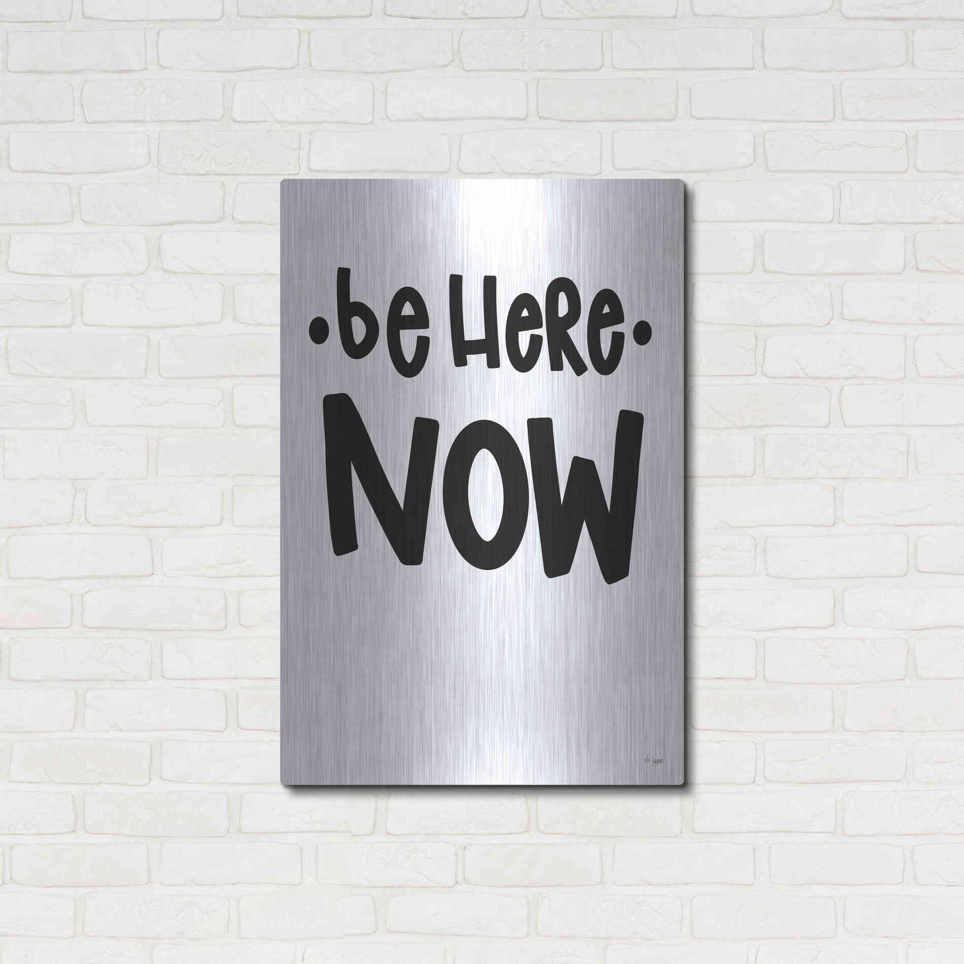 Luxe Metal Art 'Be Here Now' by Jaxn Blvd., Metal Wall Art,24x36