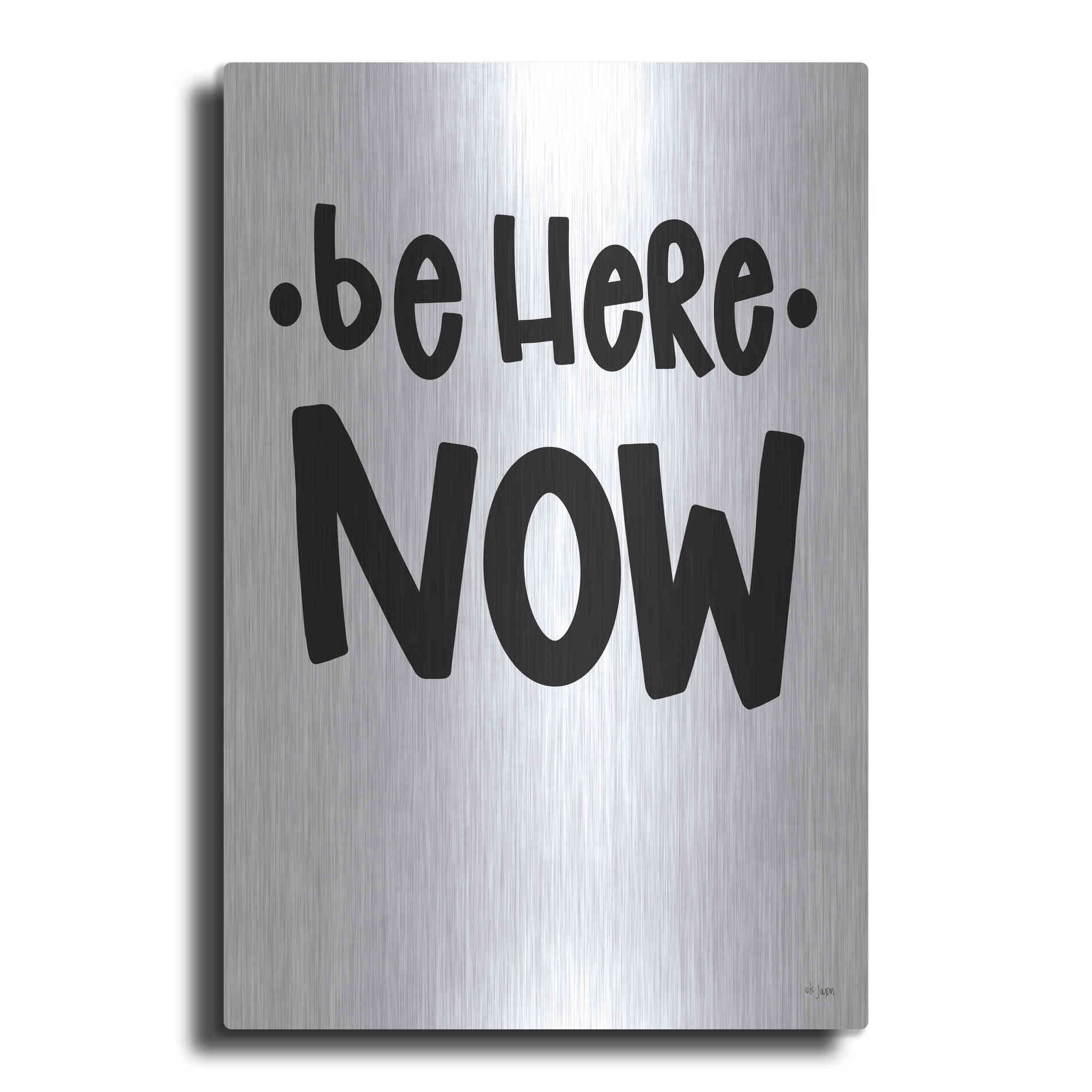 Luxe Metal Art 'Be Here Now' by Jaxn Blvd., Metal Wall Art