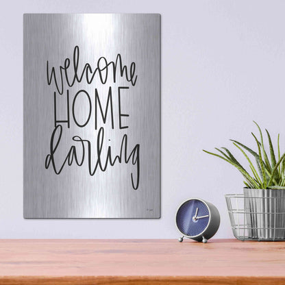 Luxe Metal Art 'Welcome Home Darling' by Jaxn Blvd., Metal Wall Art,12x16